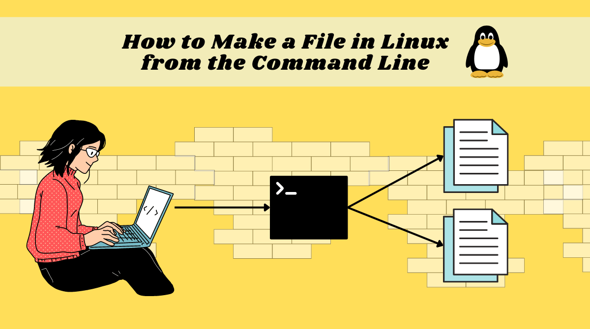 How to Make a File in Linux from the Command Line Create a File in