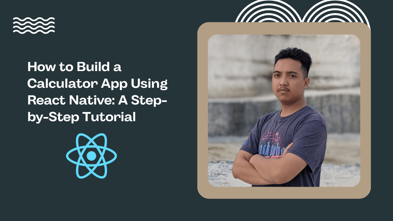 How to Build a Calculator App Using React Native A StepbyStep Tutorial