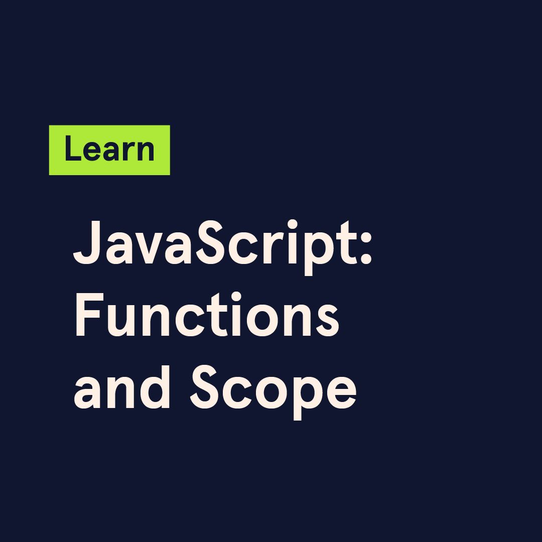 JavaScript Functions and Scope a Beginner's Guide