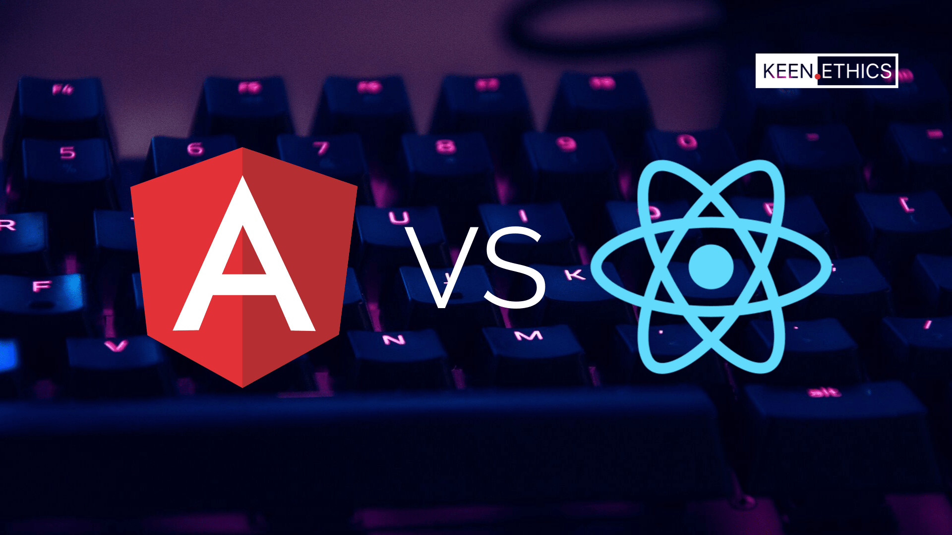 Angular vs React Which One to Choose for Your App