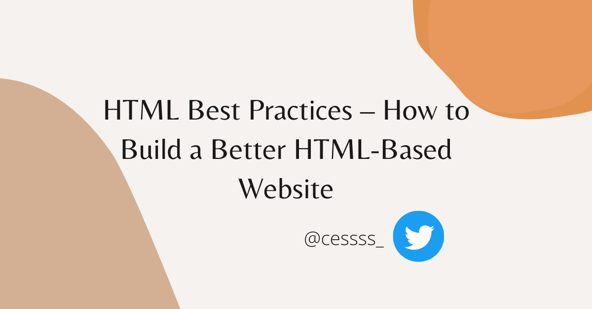 HTML Best Practices How to Build a Better HTMLBased Website