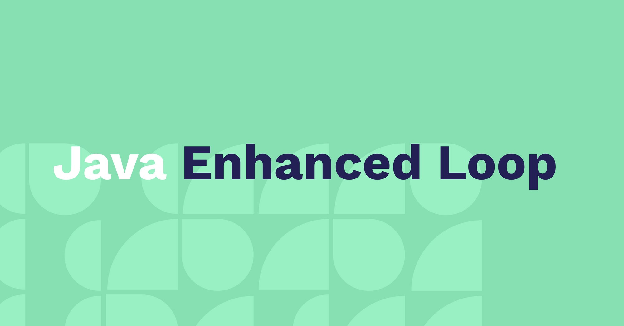 Enhanced For Loops in Java How to Use ForEach Loops on Arrays