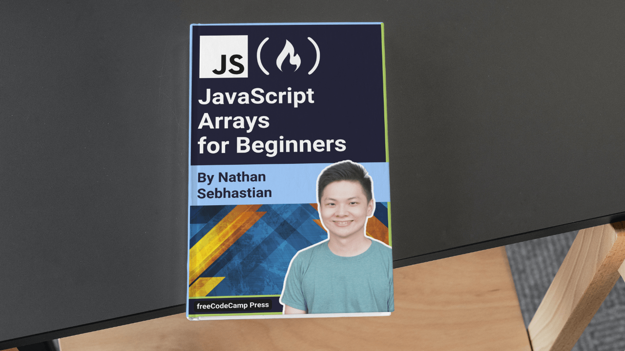 JavaScript Array Handbook Learn How JS Array Methods Work With