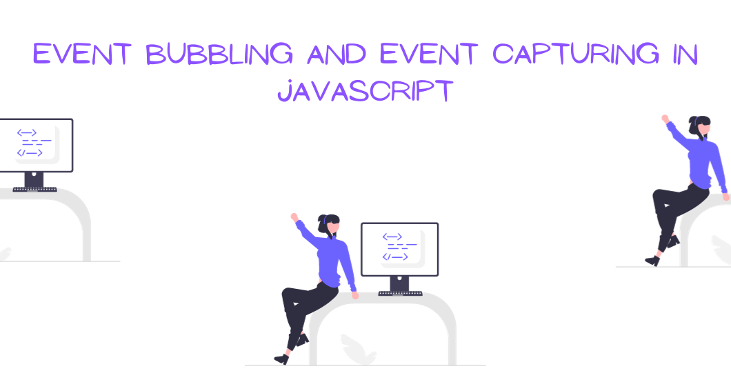 Event Bubbling and Event Capturing in JavaScript Explained with Examples