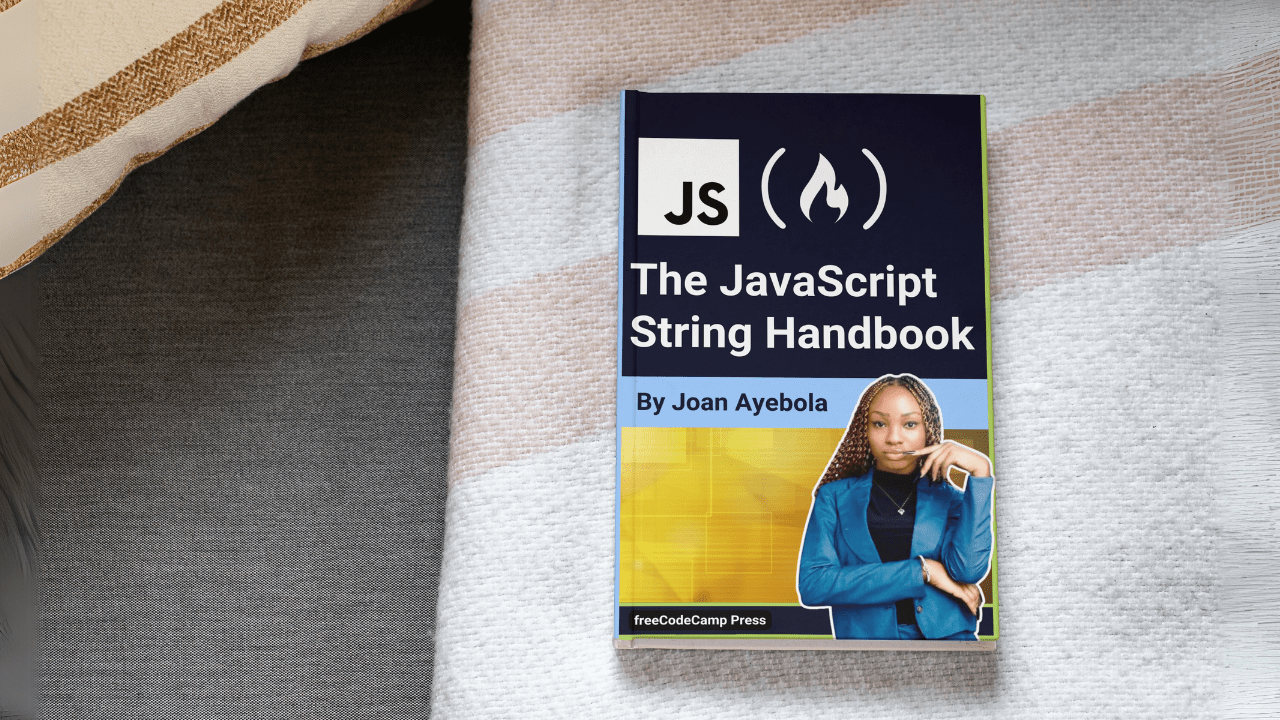The JavaScript String Handbook How to Work with Strings in JS