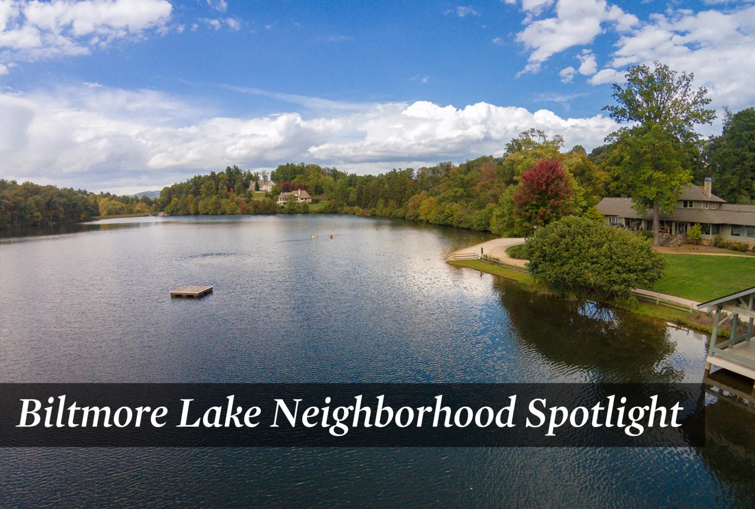 Biltmore Lake, NC Neighborhood Spotlight History, Amenities & Real