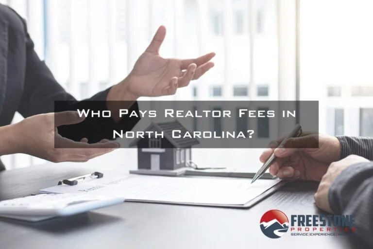 Who Pays Realtor Fees in North Carolina? Freestone Properties