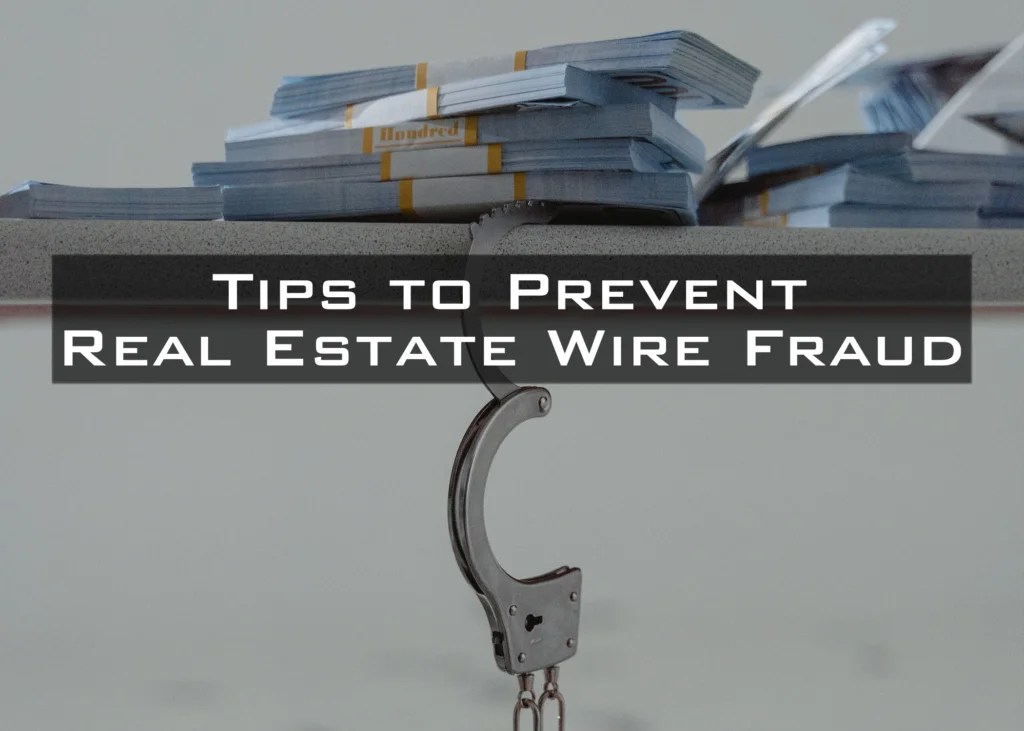 Real Estate Wire Fraud Tips to Prevent & How to Protect Yourself