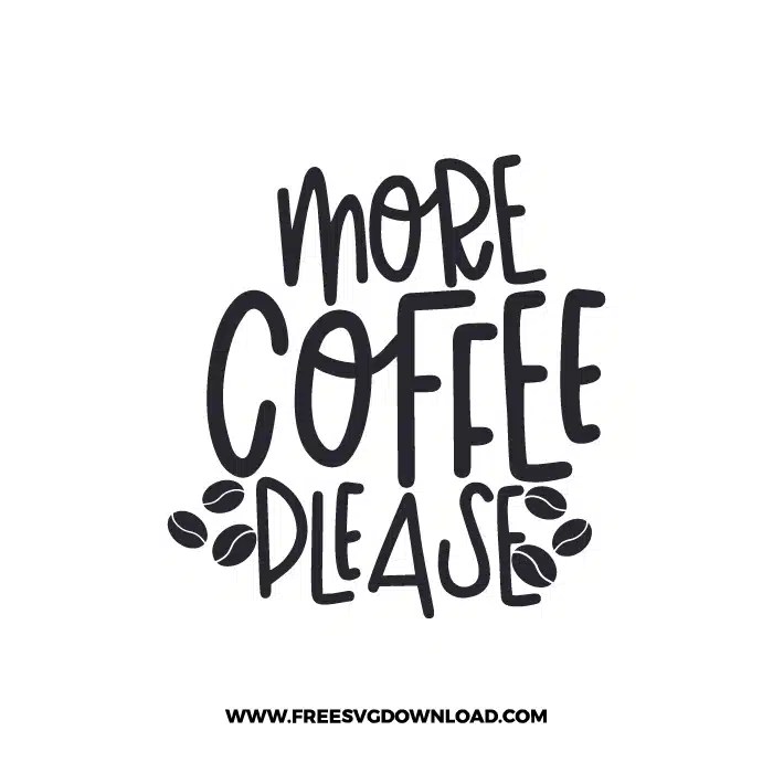 More Coffee Please 2 Free SVG & PNG Download