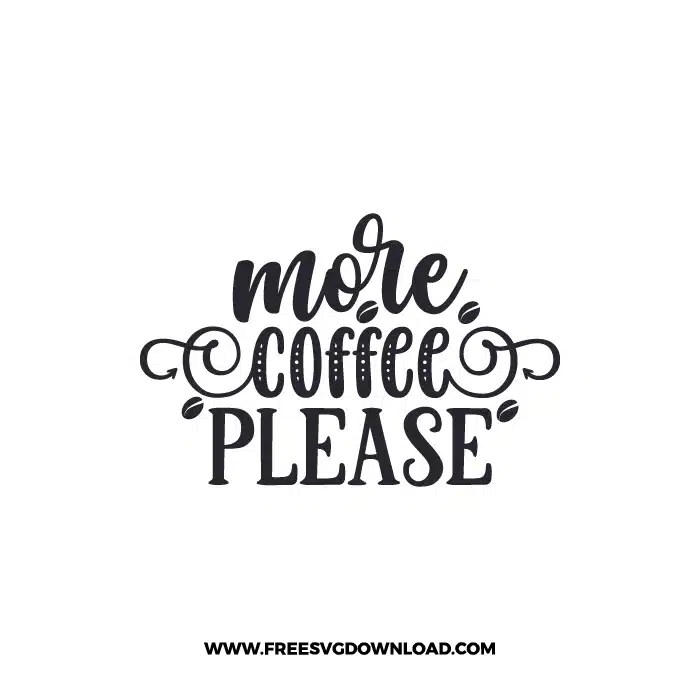 More Coffee Please 3 Free SVG & PNG Download