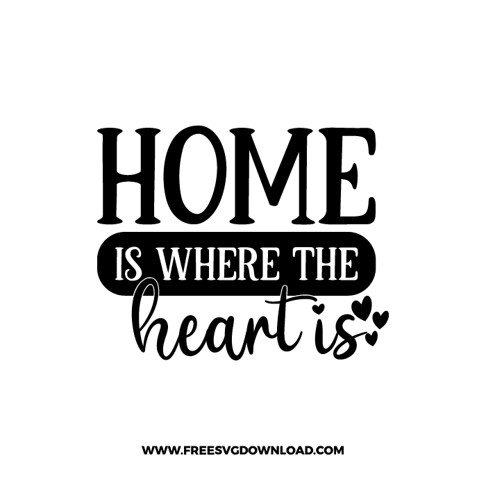 Home Is Where The Heart Is 5 Free SVG & PNG Download