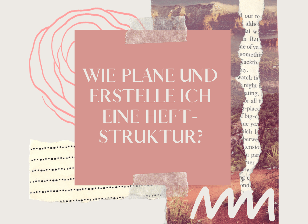 Wie plane und erstelle ich eine HeftStruktur? freischreiberei