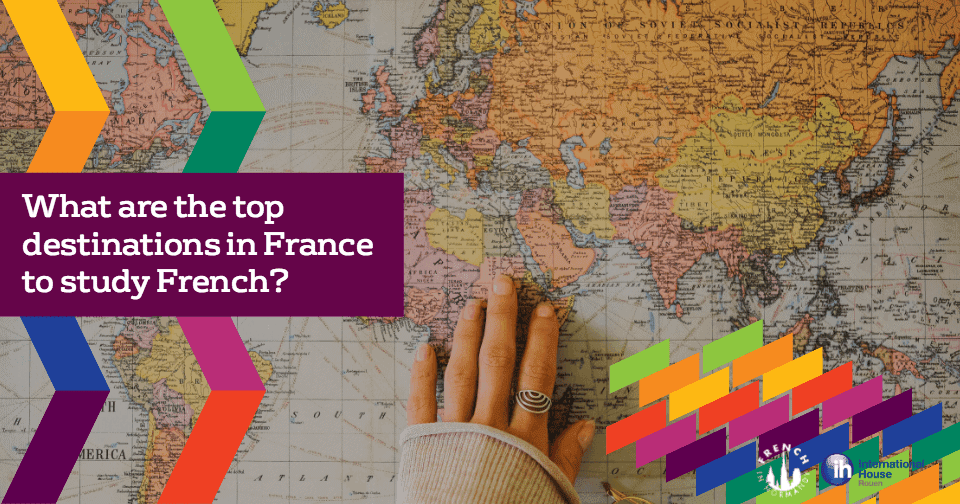 Where to study French in France choose from the top destinations to
