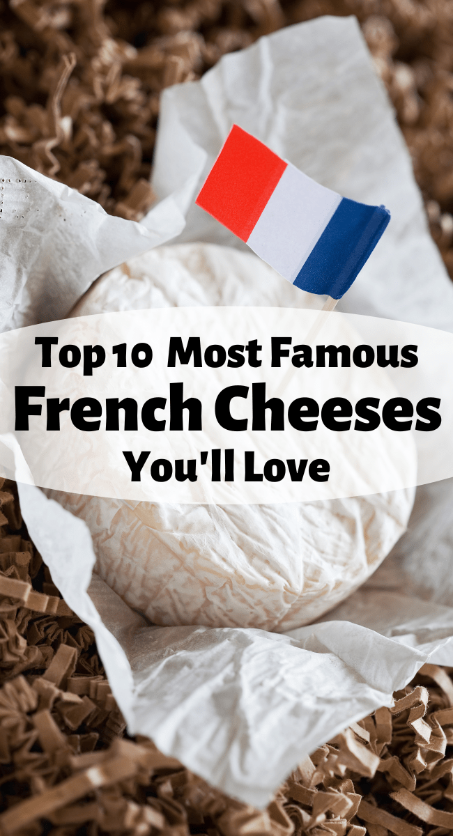 10 Most Famous & Delicious French Cheeses You'll Love