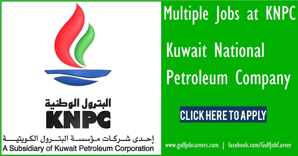 KNPC Careers Kuwait Kuwait National Petroleum Company