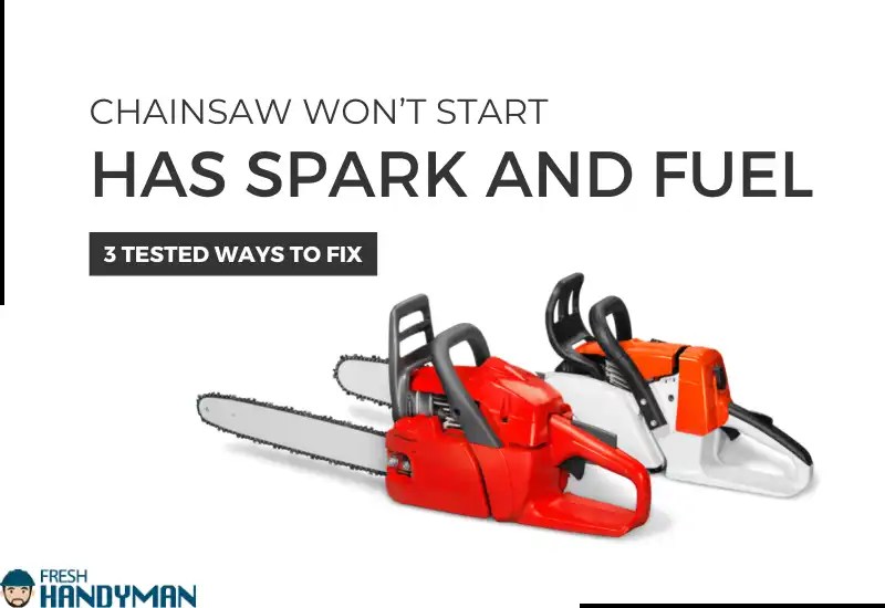 Chainsaw Won't Start Has Spark And Fuel3 Tested Ways to Fix