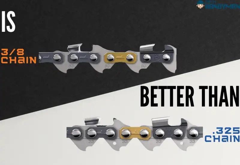 3/8 Vs .325 Chainsaw Chain: Which Is Better? - FreshHandyman