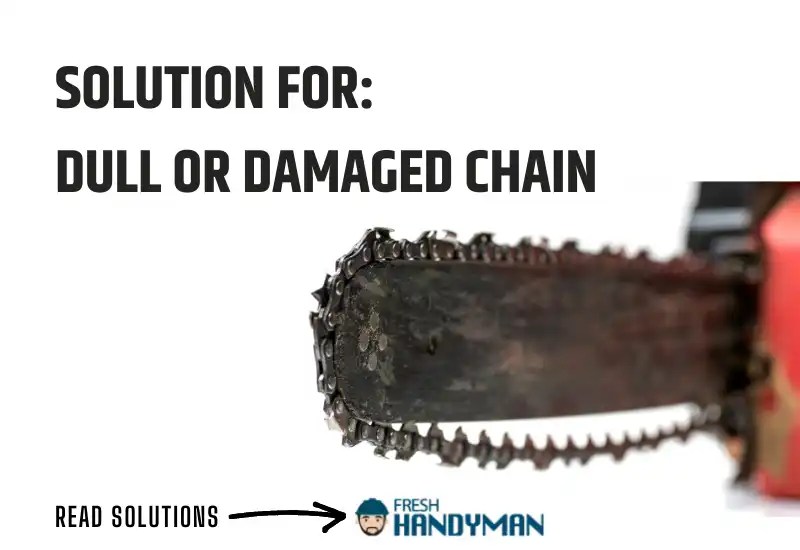 Chainsaw Chain Won’t Spin Freely [Causes+Solutions]