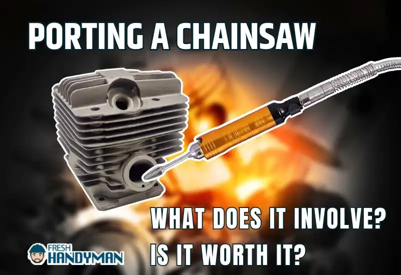 Porting a Chainsaw What Does It Involve? Is It Worth It?