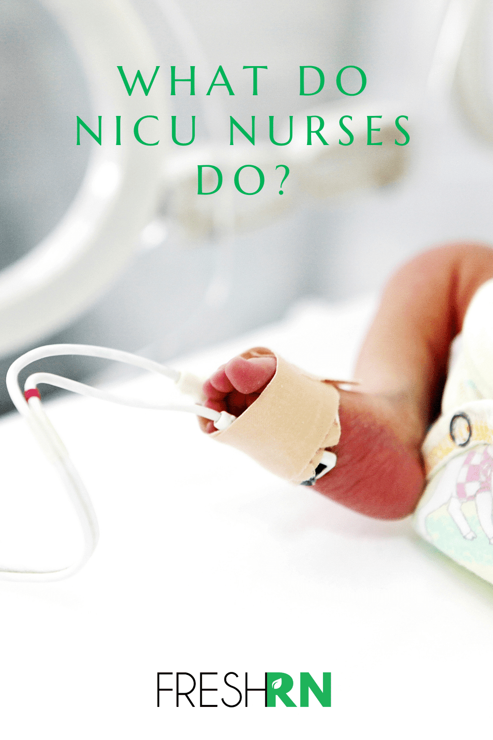 What Do NICU Nurses Do? FRESHRN