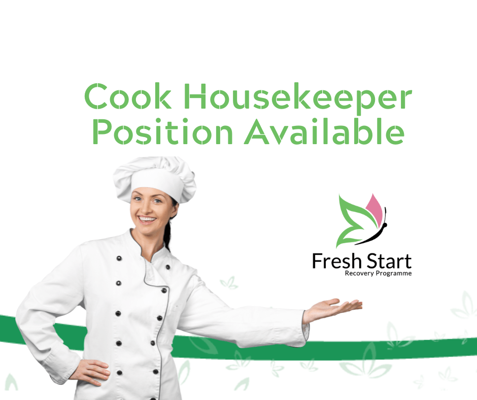 Position Available Fresh Start Recovery Programme Cook/Housekeeper