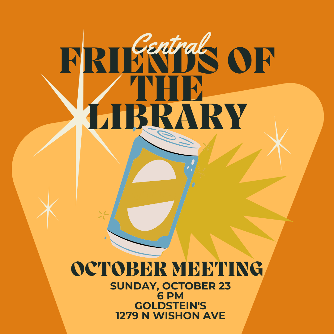 Friends of the Central Library October Meeting Friends of the Fresno