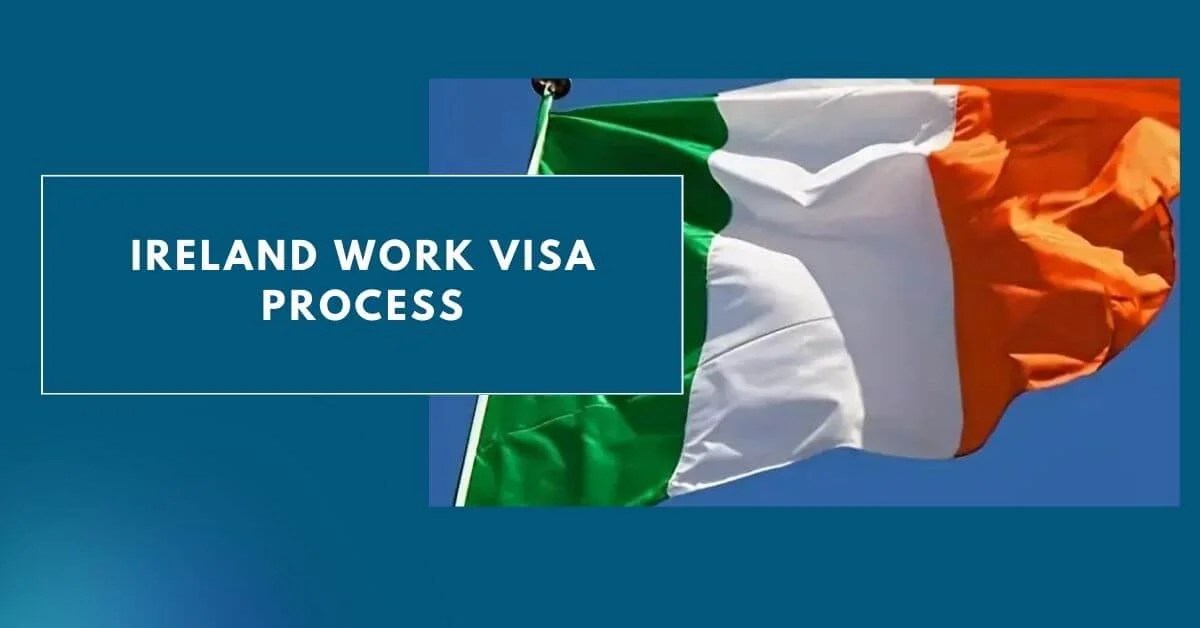 Ireland Work Visa Process 2024 A Guide