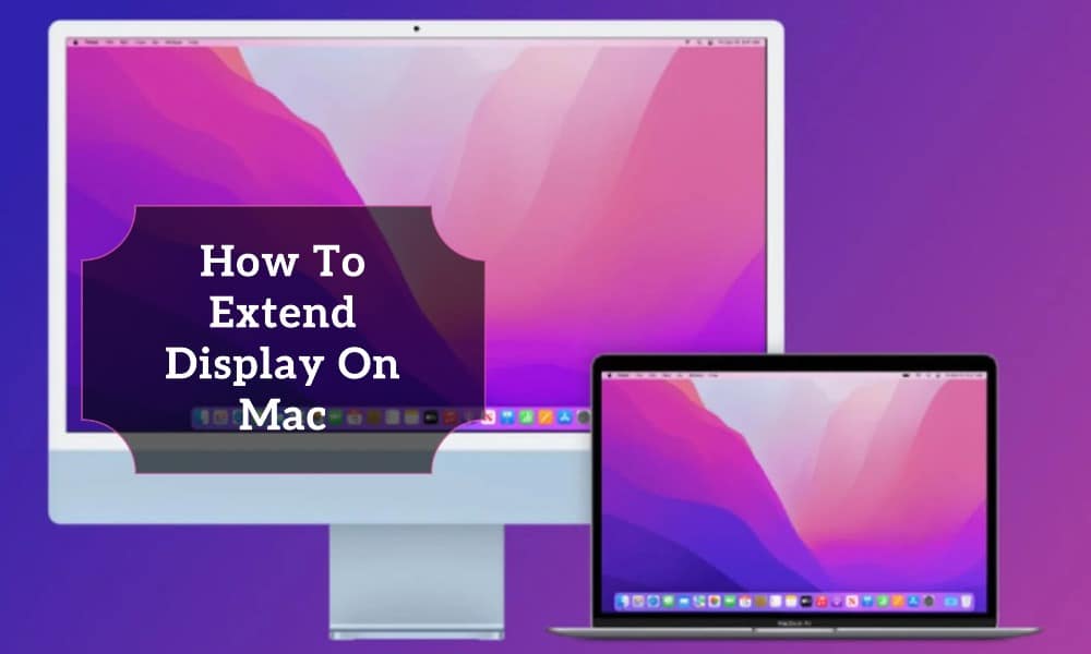 How To Extend Display On Mac Frigorifix