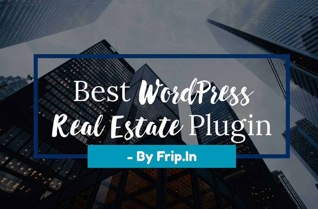 10 Best WordPress Real Estate Plugin 2021 Frip.in
