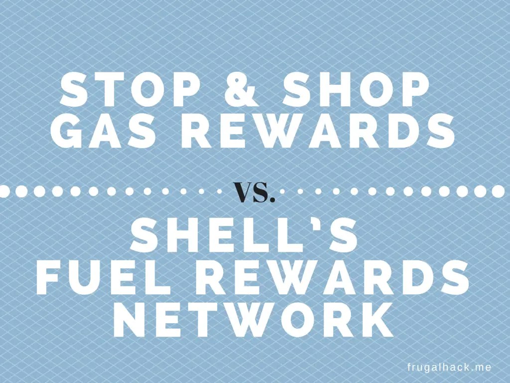 Stop & Shop Gas Rewards vs Shell's Fuel Rewards Network frugalhack.me