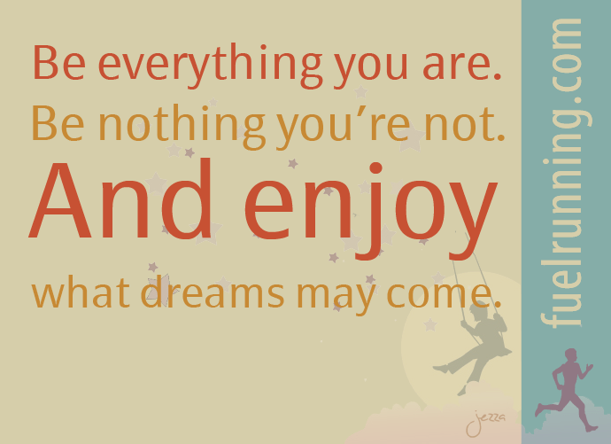 Fitness Stuff 17 FUEL Running Inspiration Be Every Thing You Are