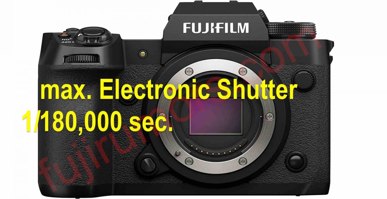 RUMOR Fujifilm XH2 Coming with 1/180,000 sec. fastest Electronic