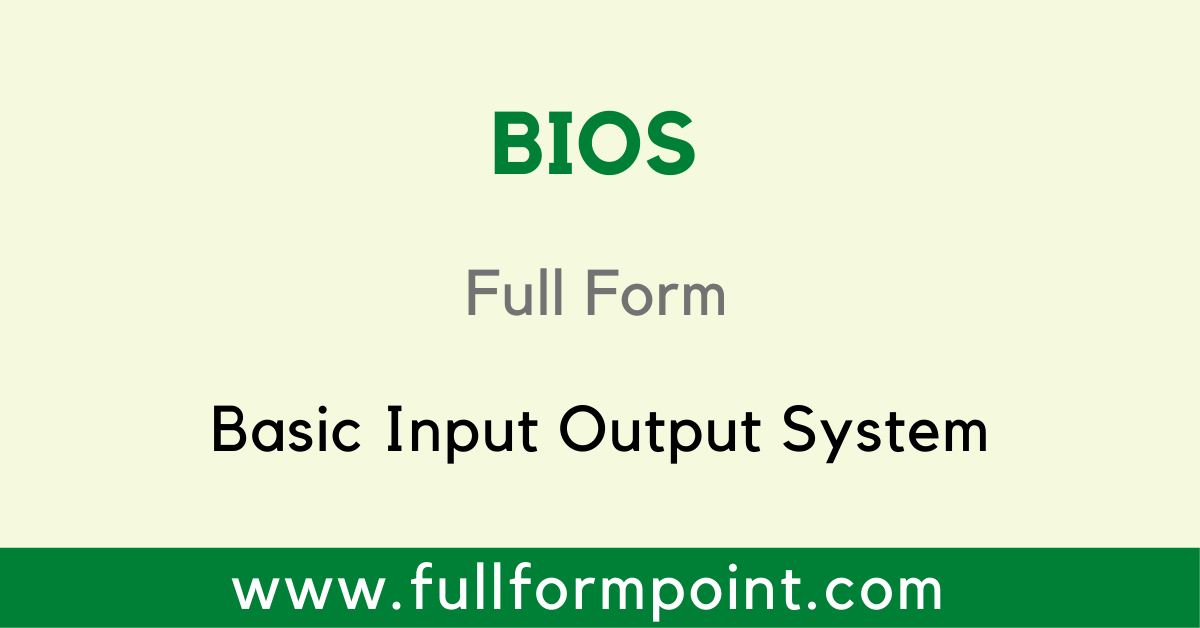 BIOS Full Form Basic Input Output System