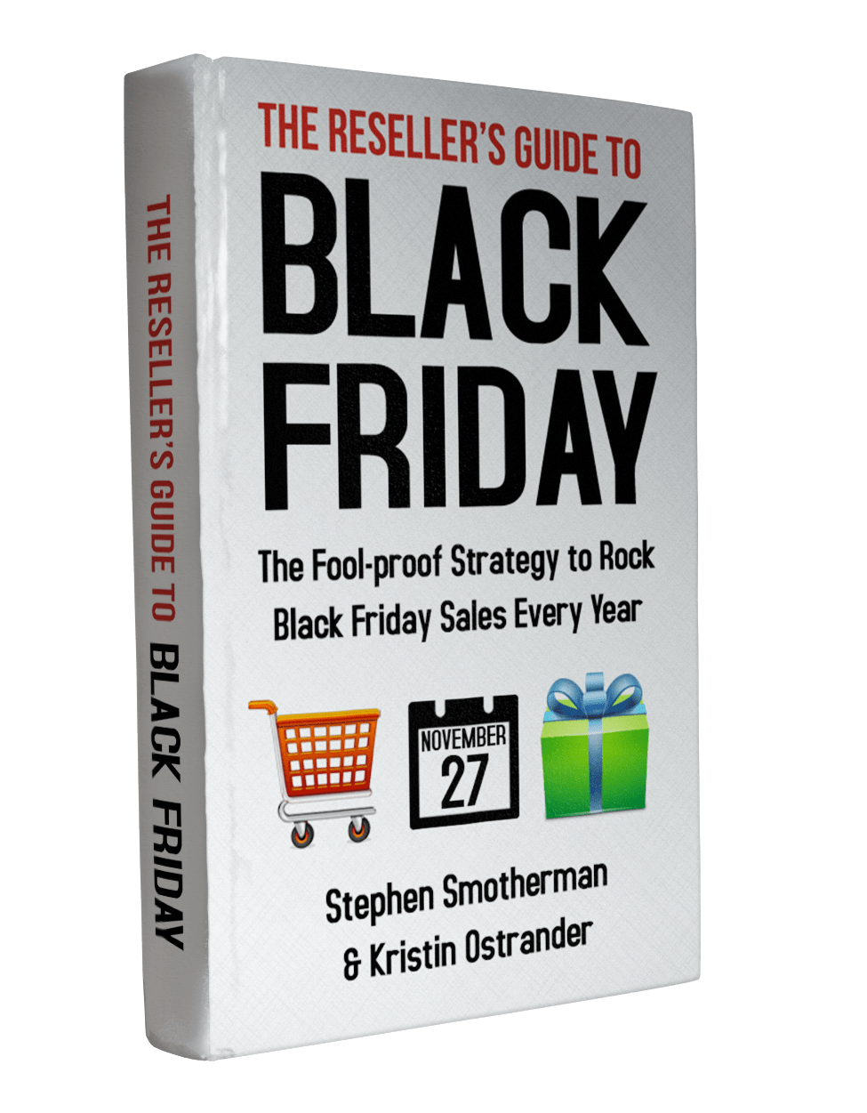 The Reseller's Guide to Black Friday The Foolproof Strategy to Rock Black Friday Sales Every