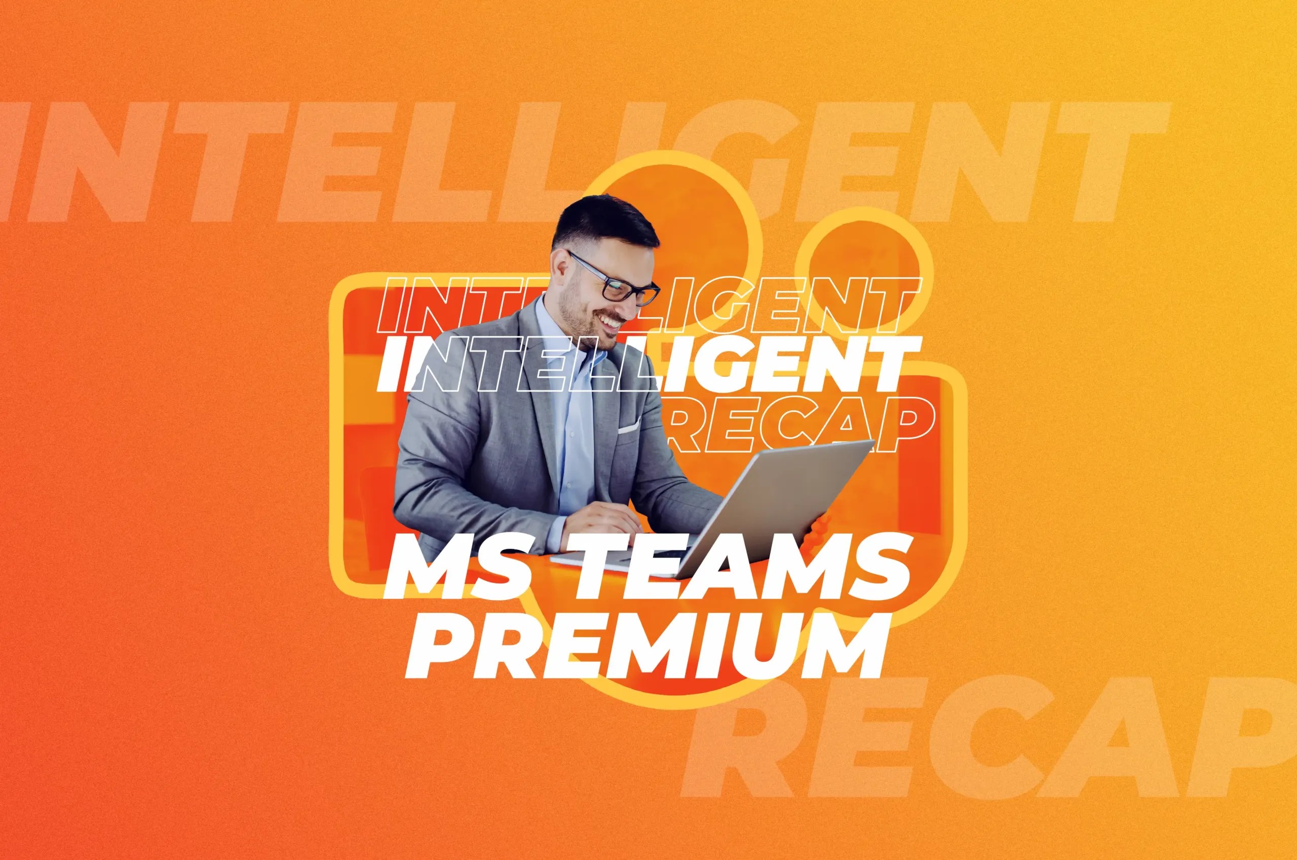 Intelligent Recap in MS Teams Premium