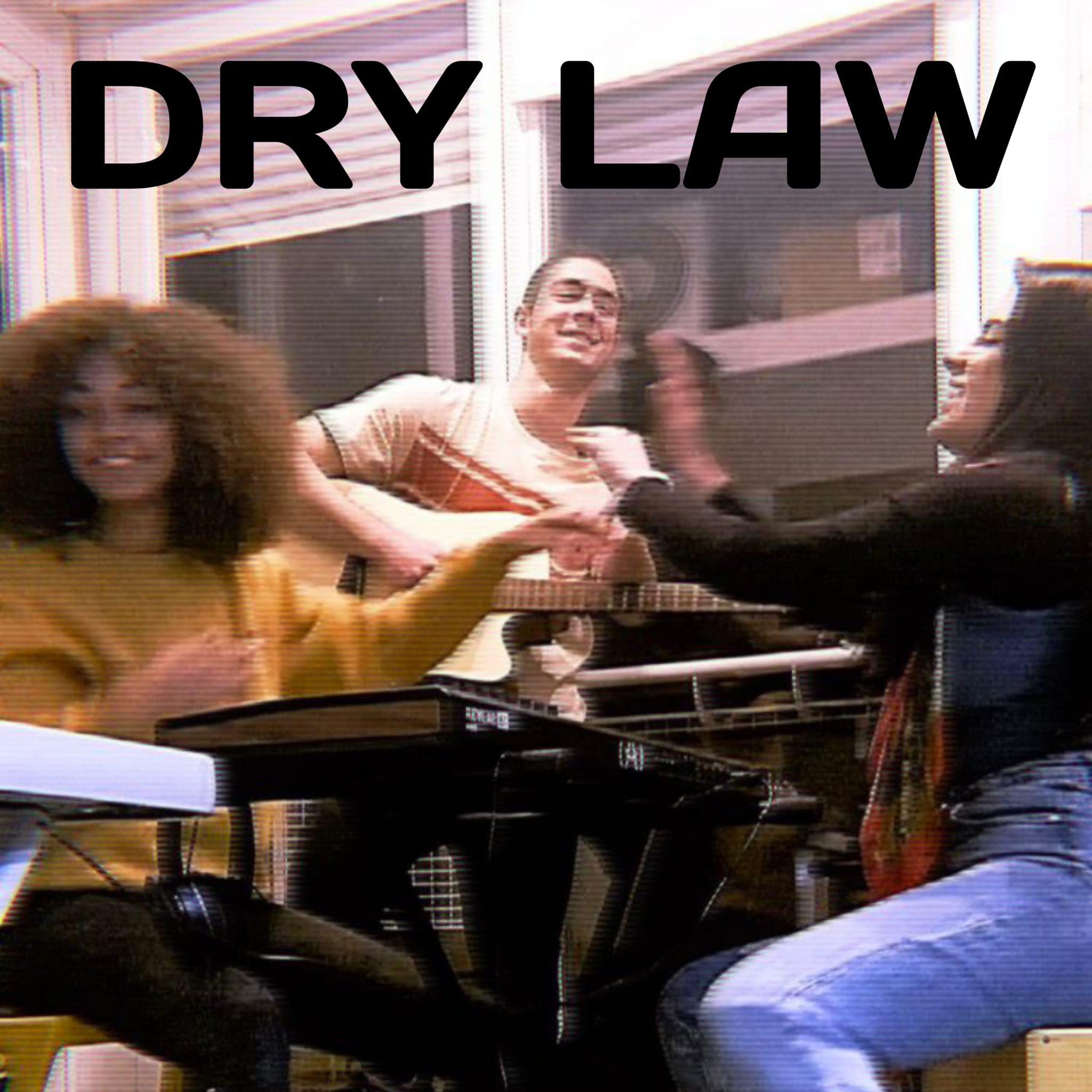 DRY LAW en Fun House