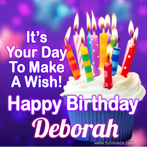 It's Your Day To Make A Wish! Happy Birthday Deborah! — Download on