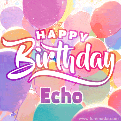 Happy Birthday Echo GIFs Download on