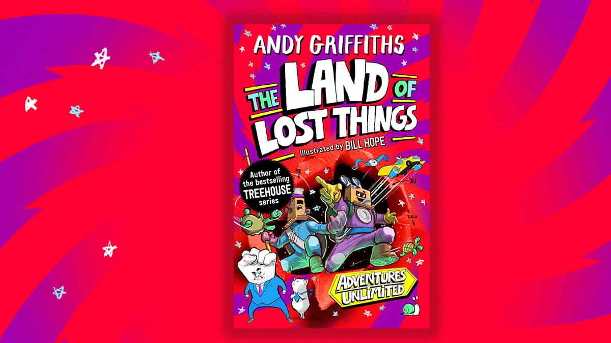 Adventures Unlimited The Land of Lost Things book is out now! Fun Kids the UK's children's