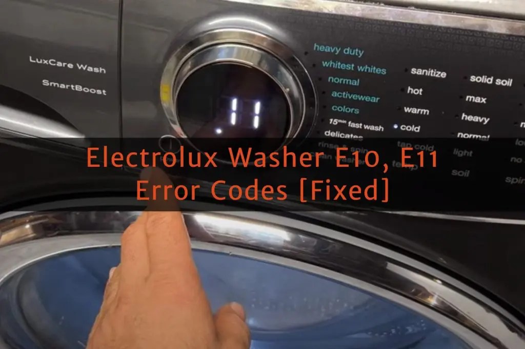 Electrolux Washer Error Codes E10, E11 How To Fix Them