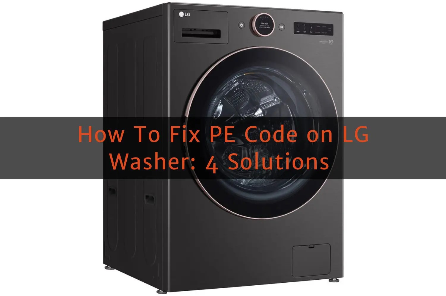 How To Fix PE Code on LG Washer 4 Solutions