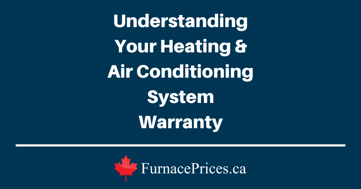 Understanding Your Heating & Air Conditioning System Warranty