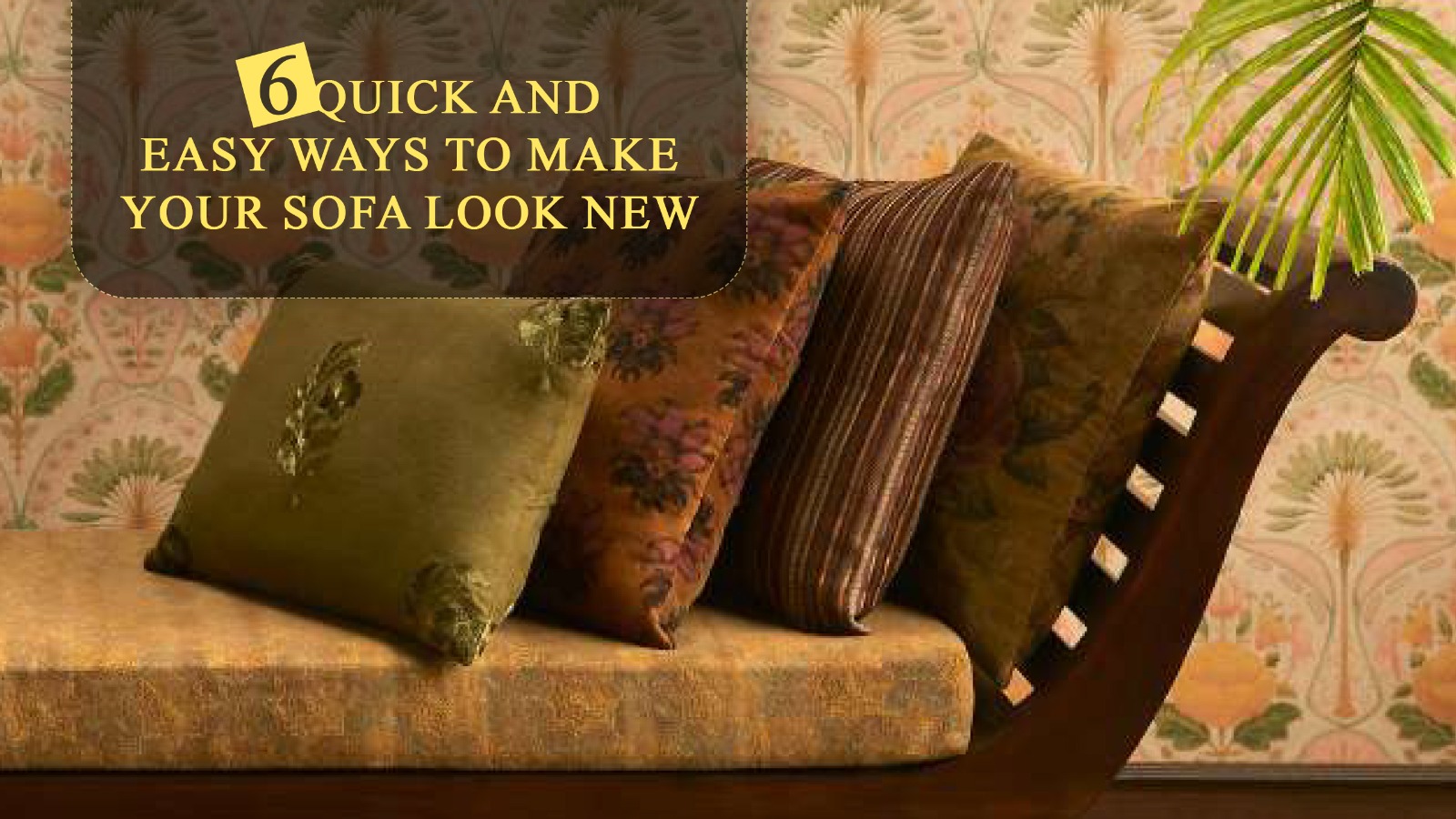 6 Quick and Easy Ways to Make Your Sofa Look New Furnistaa Blog