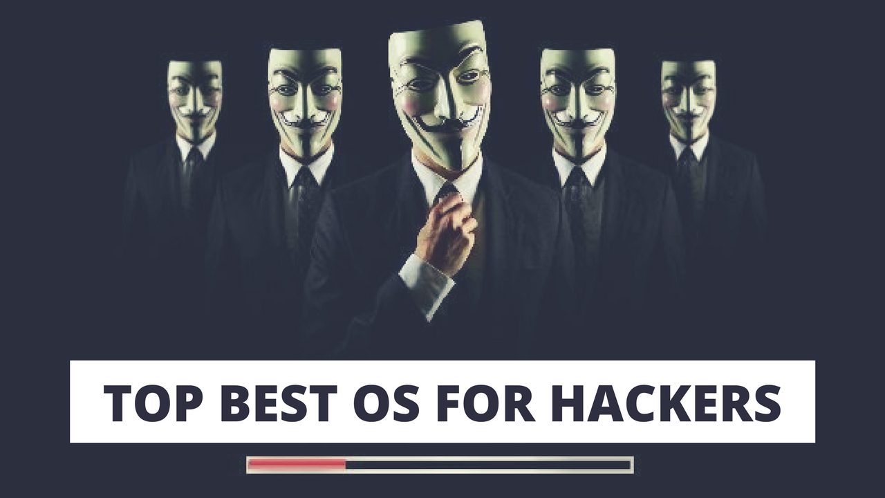 Top 5 Best Operating Systems (OS) For Hacking