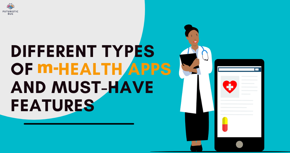 Know The Different Types and Essential Features of mHealth App