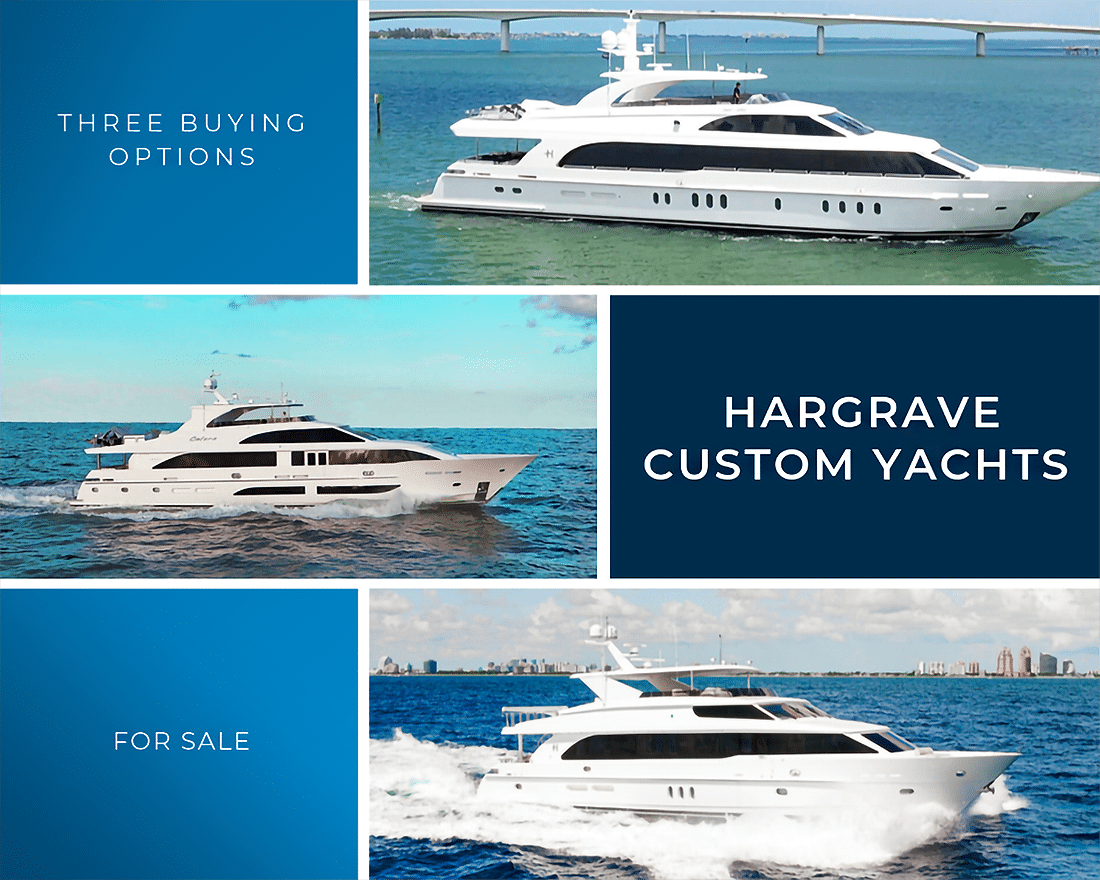 Hargrave Custom Yachts for Sale Three Buying Options Galati Yachts
