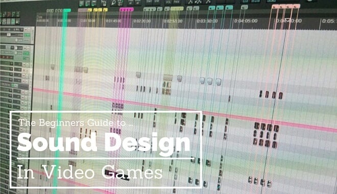 Video Game Sound Design Beginner's Guide