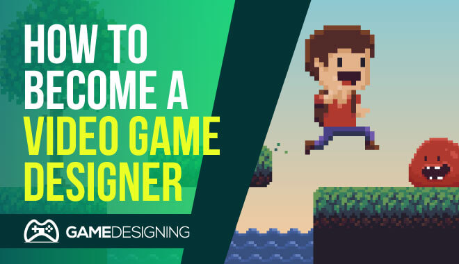 The Several Paths You Can Take To The Next Video Game Designer The Several Paths You Can Take To The Next Video Game Designer