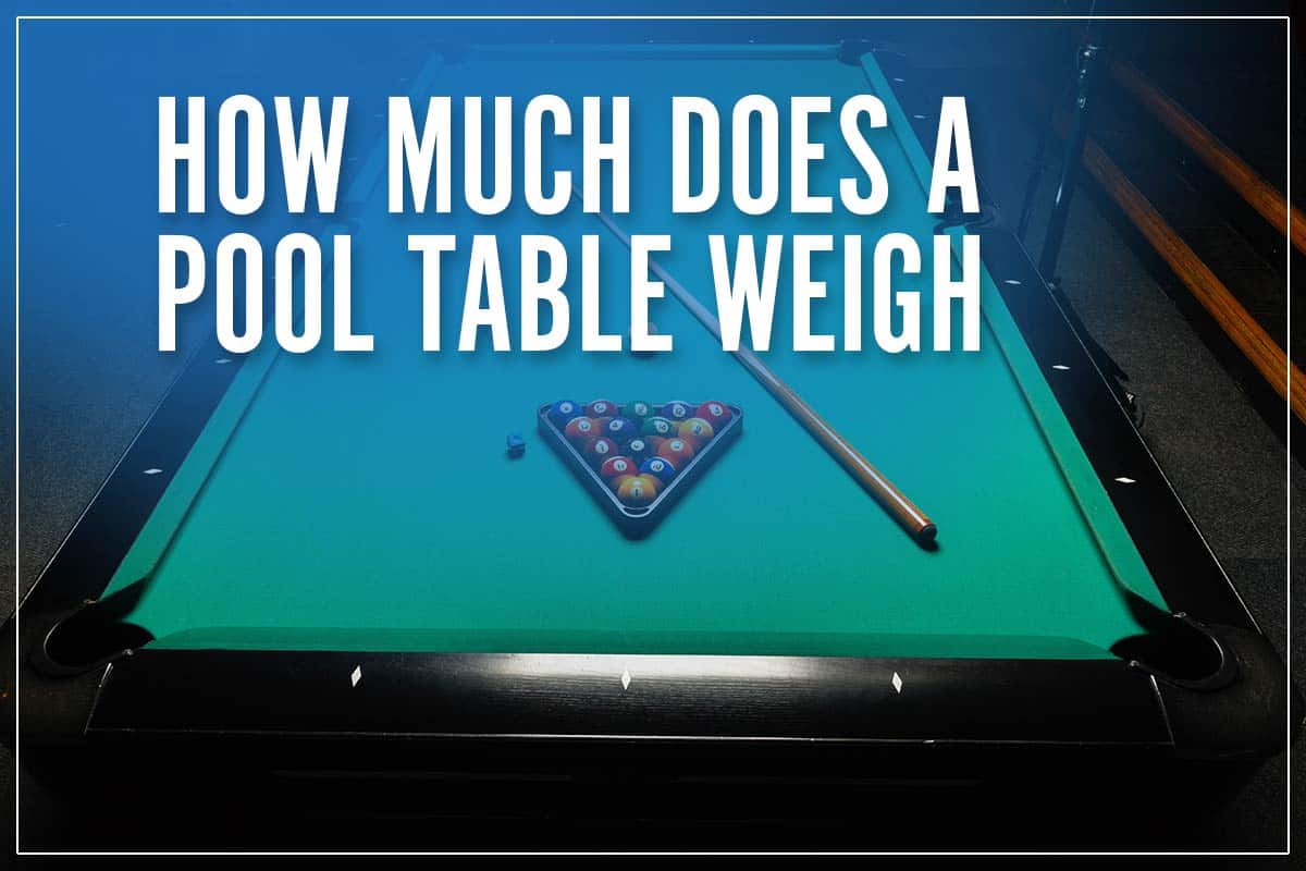 How Heavy Is The Average Pool Table