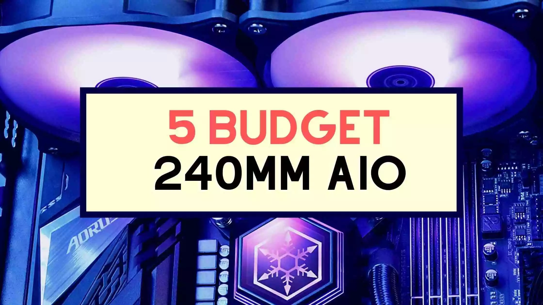 Best Affordable 240mm AIO Liquid Coolers to Buy in 2021 Review